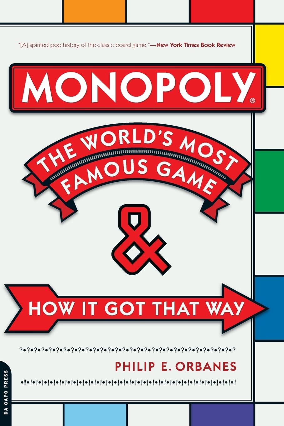 Monopoly: The World’s Most Famous Game — And How It Got That Way